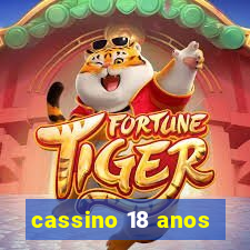 cassino 18 anos